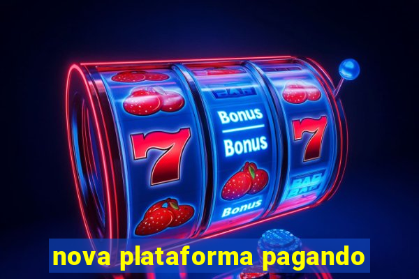 nova plataforma pagando